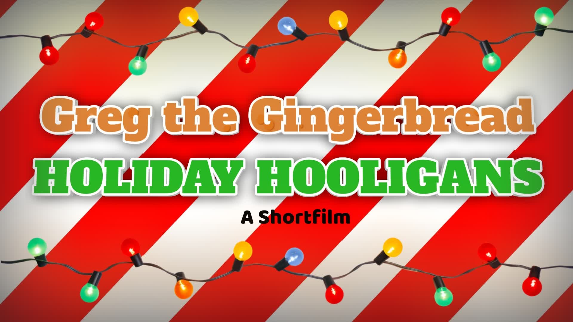 Greg The Gingerbread: Holiday Hooligans