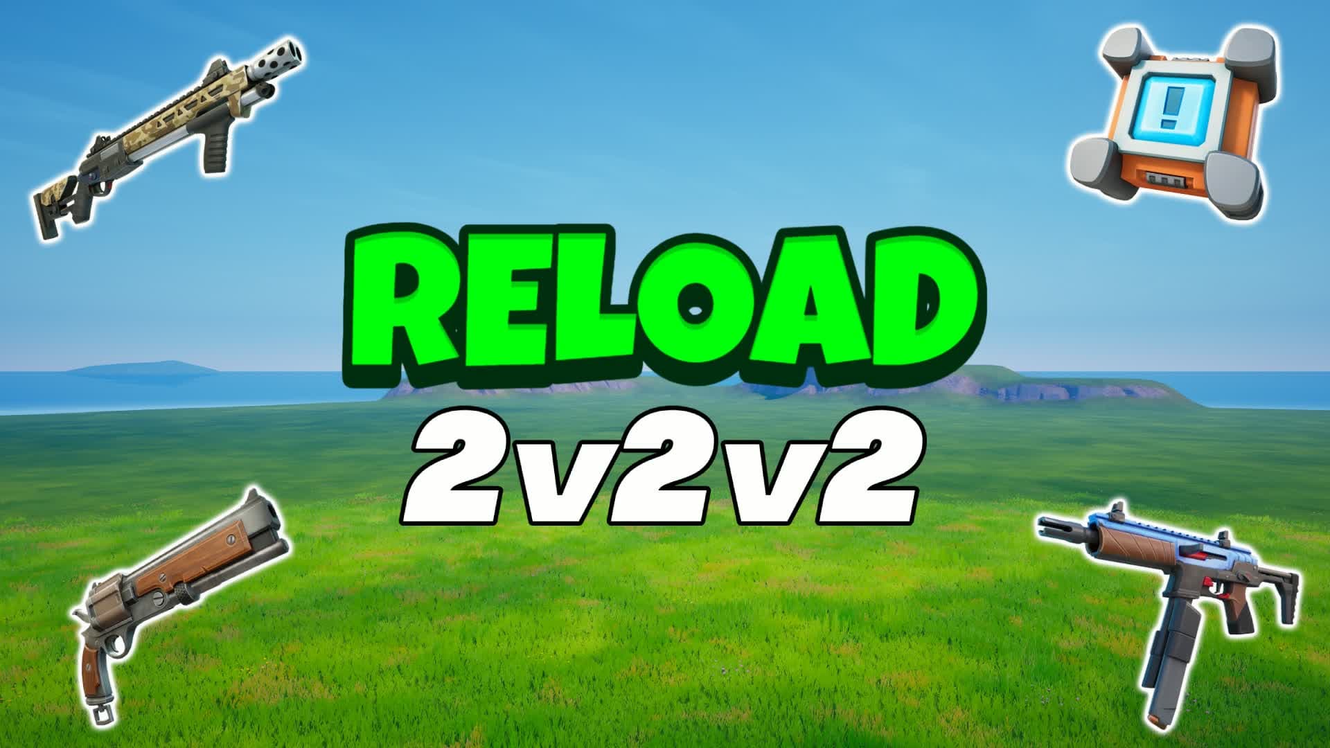 2v2 D 2v2v2v2 Reload 2v2v2