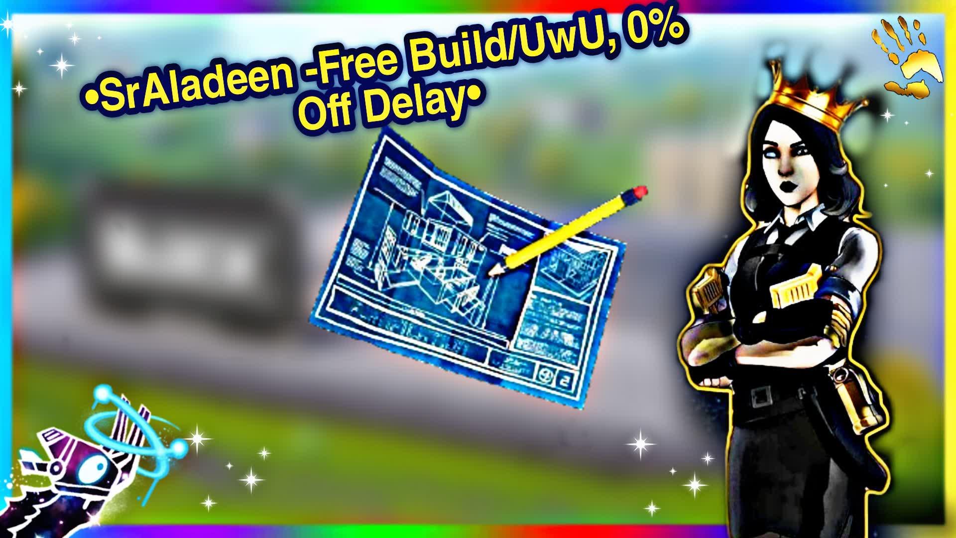 •SrAladeen -Free Build/UwU, 0% Off Delay