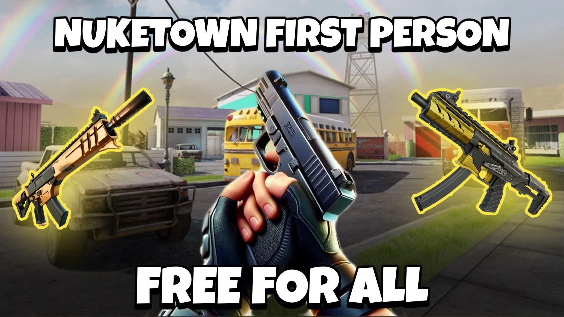 FIRST PERSON NUKETOWN⭐FREE FOR ALL⭐