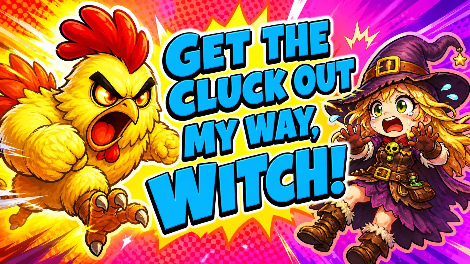 Get the Cluck Out My Way Witch!
