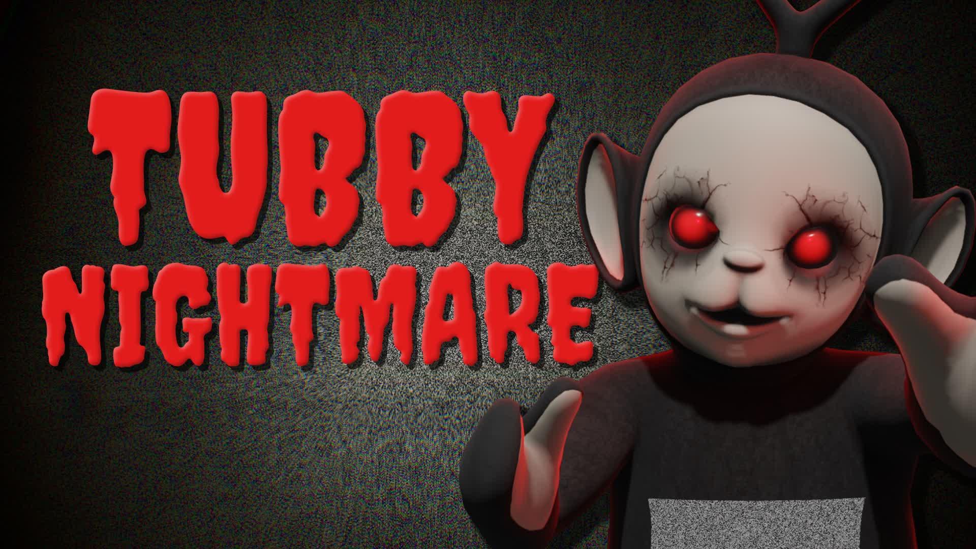 Tubby Nightmare [Horror]