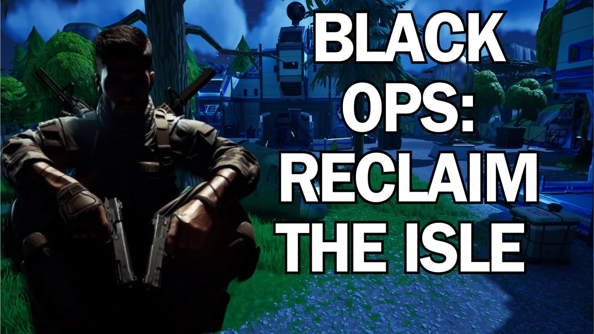 Black Ops: Reclaim the Isle