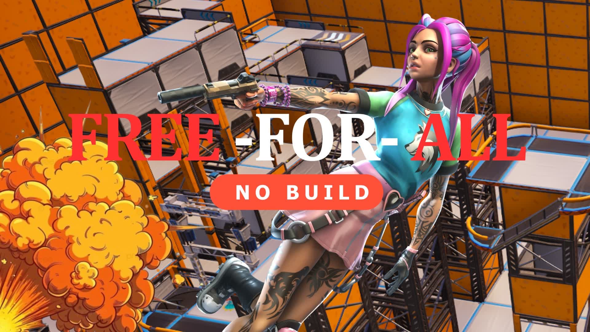 FREE FOR ALL - NO BUILD