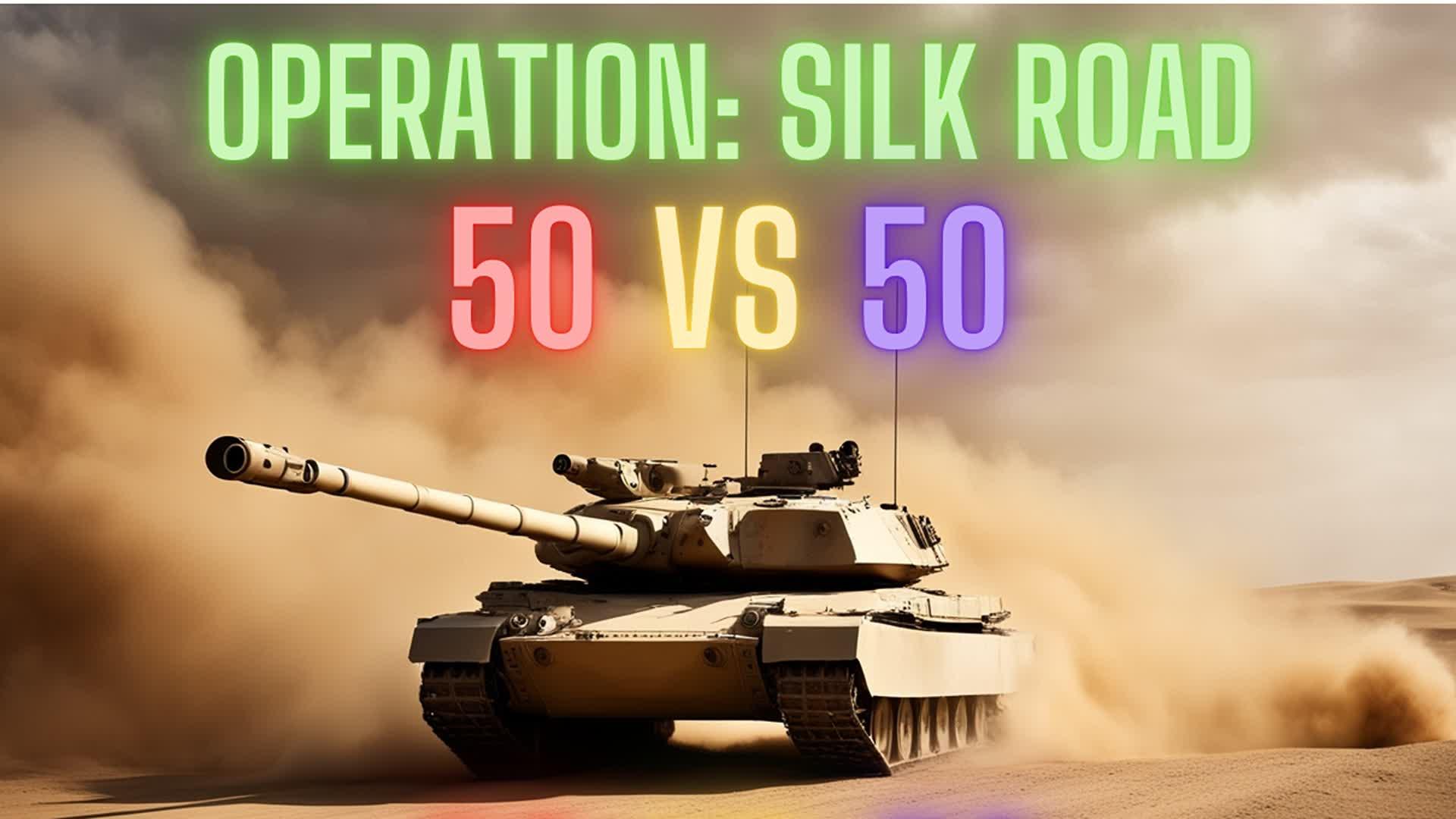 Operation: Silk Road 50 vs 50