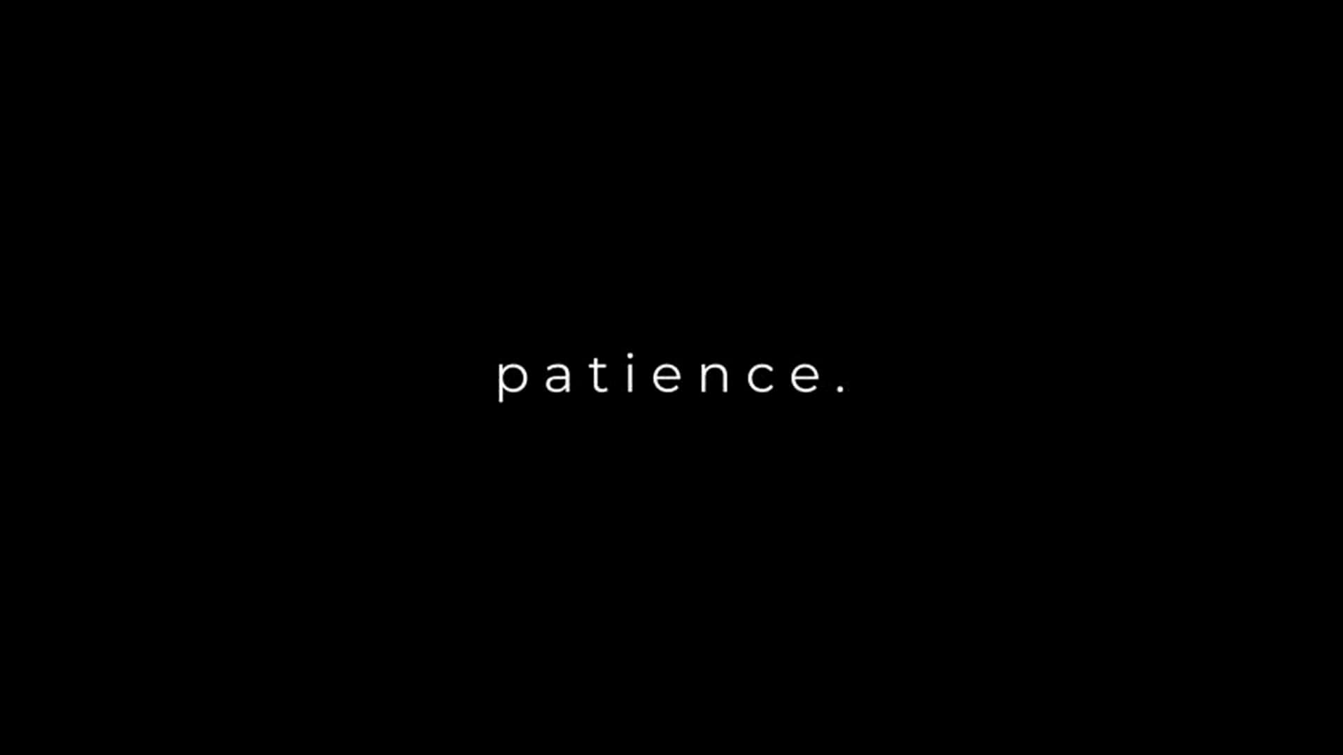 PATIENCE