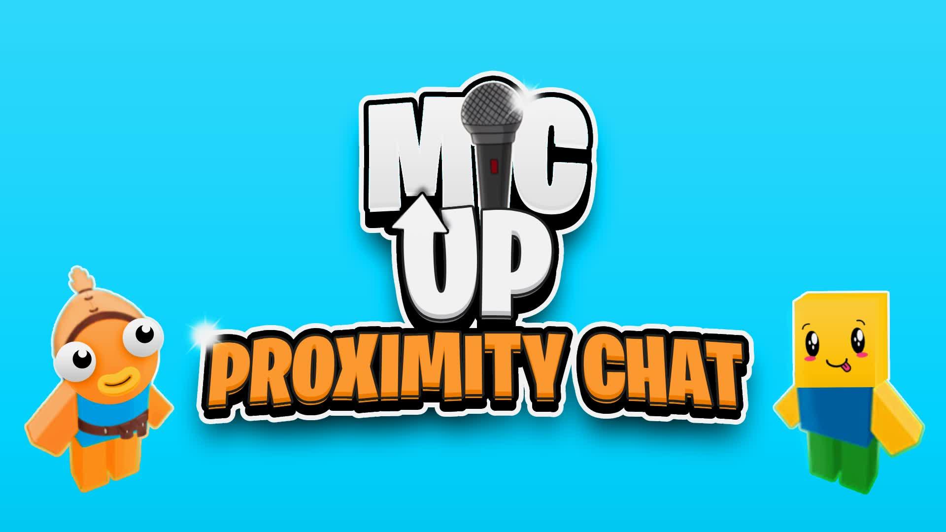 MIC UP 🔊 PROXIMITY CHAT