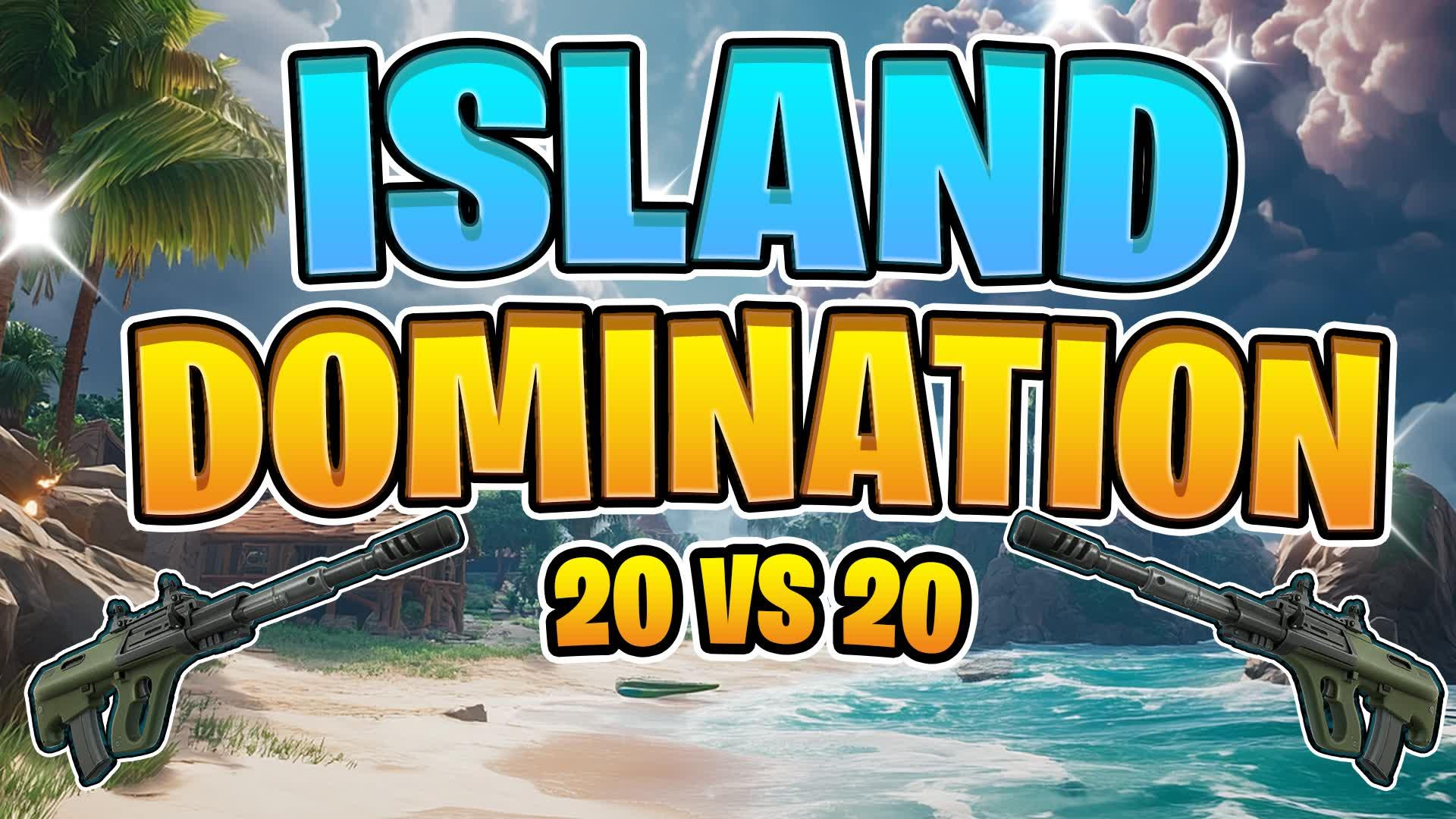 💥ISLAND DOMINATION🏝️