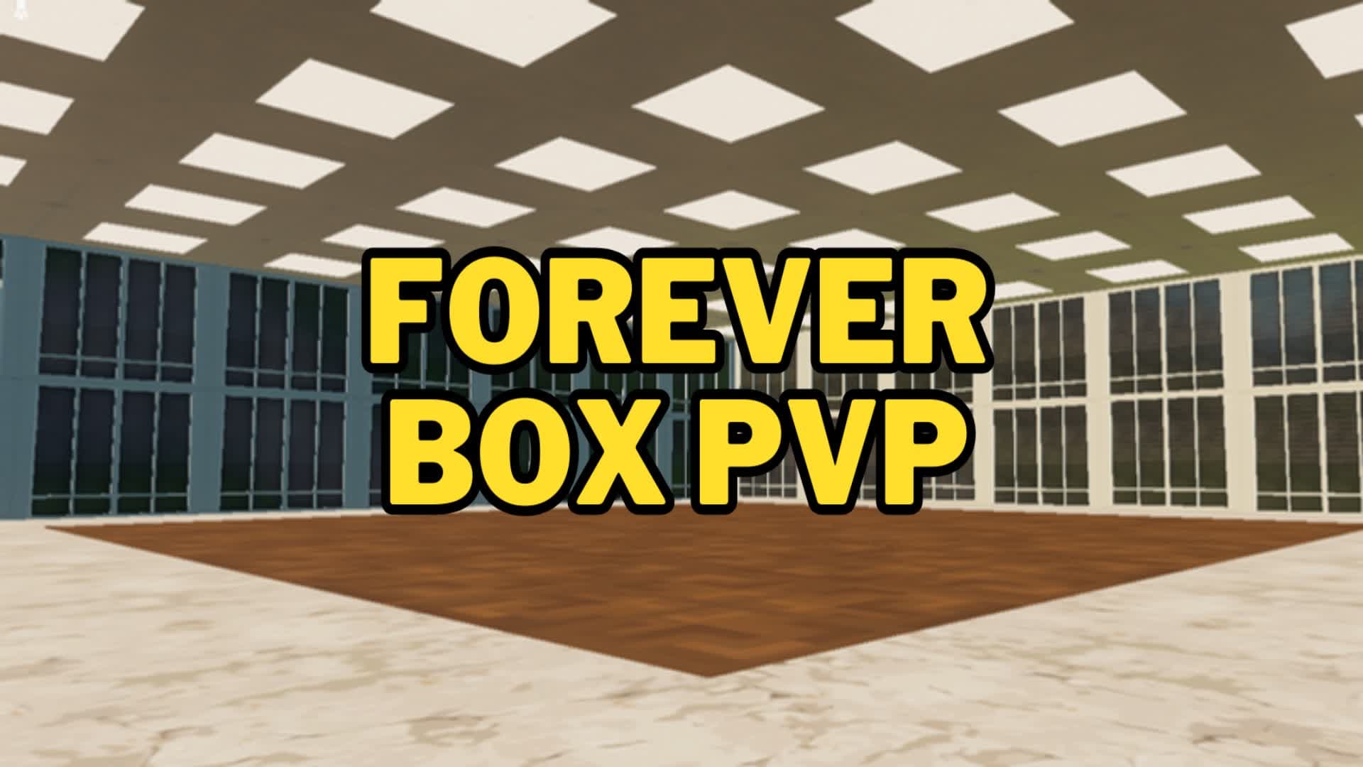 FOREVER BOX PVP