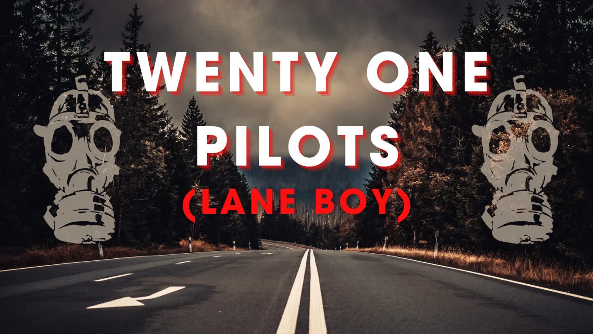 Twenty One Pilots - Lane Boy