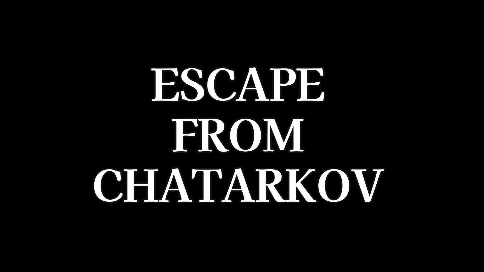 ESCAPE FROM CHATARKOV