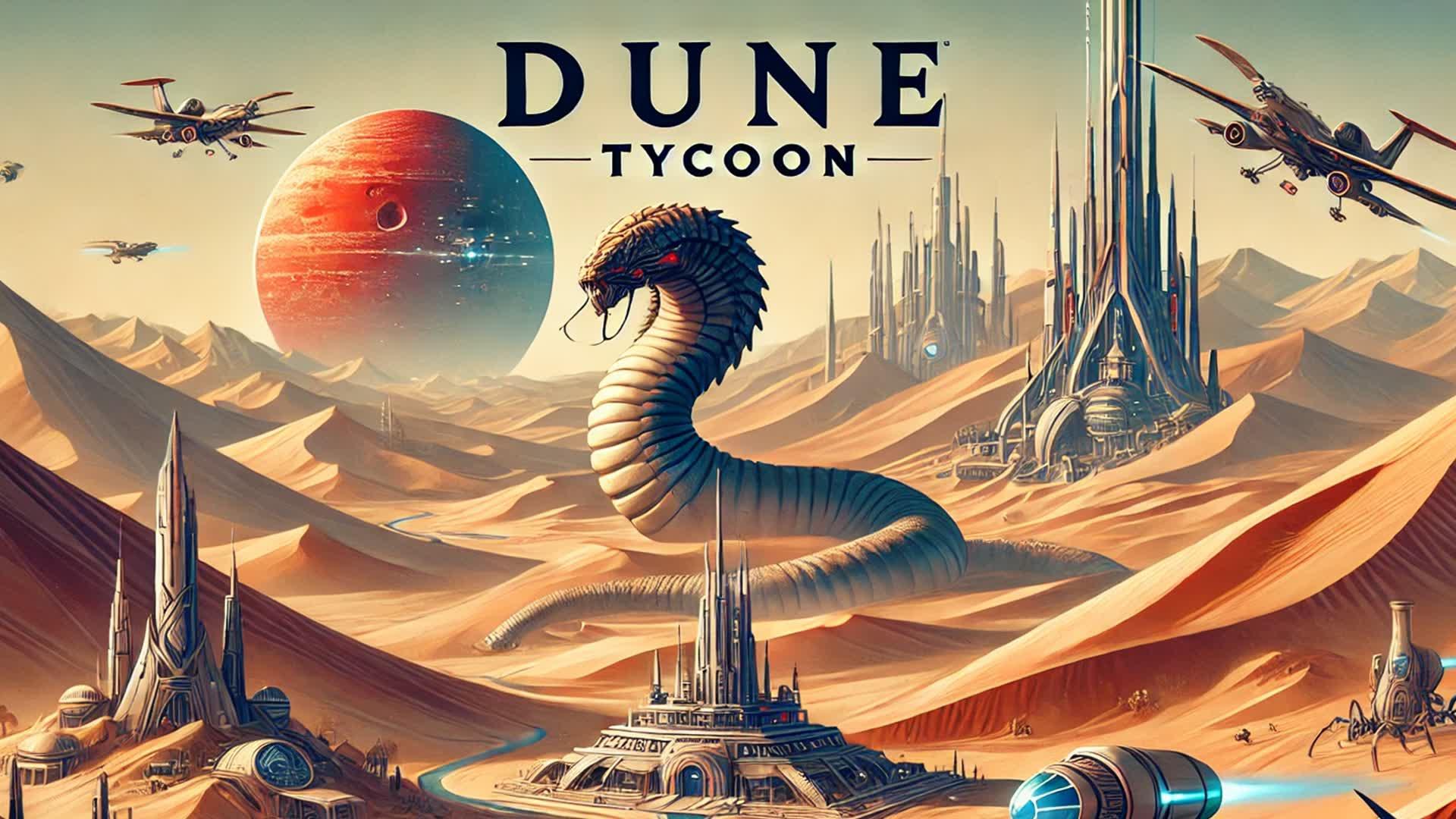 🔥Dune Tycoon